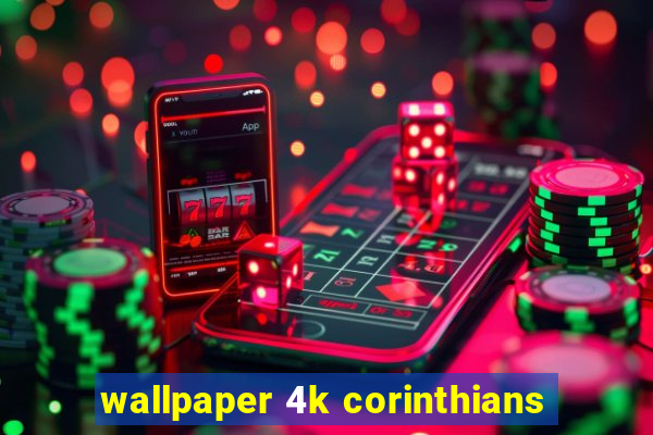 wallpaper 4k corinthians
